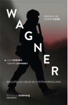 Wagner - enquete au coeur du systeme prigojine