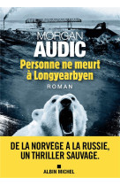 Personne ne meurt a longyearbyen - prix des lecteurs 2024 quais du polar-le figaro