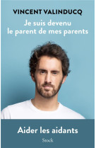 Je suis devenu le parent de mes parents - aider les aidants