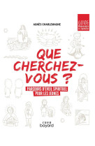 Que cherchez-vous ?  - parcours d-eveil spirituel pour les jeunes - guide pedagogique