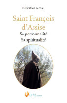 Saint francois d-assise - sa personnalite, sa spiritualite