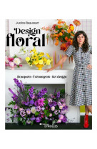 Design floral - bouquets - evenements - set design