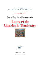 La mort de charles le temeraire - 5 janvier 1477