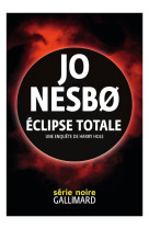 Eclipse totale - une enquete de harry hole