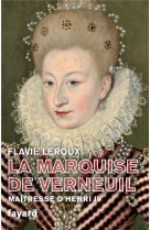 La marquise de verneuil, maitresse d'henri iv