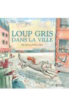 Loup gris - t09 - loup gris dans la ville