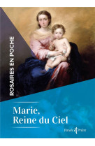 Rosaires en poche - marie, reine du ciel