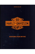 Harley davidson - histoire d'un mythe