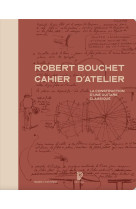 Robert bouchet cahier d-atelier - la construction d-une guitare classique