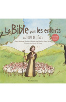 La bible pour les enfants (jaquette verte) - autour de jesus - edition illustree