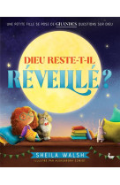 Dieu reste-t-il reveille ? - une petite fille se pose de grandes questions sur dieu