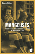 Mangeuses - histoire de celles qui devorent, savourent ou se