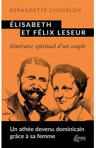 Elisabeth et felix leseur - itineraire spirituel d-un couple