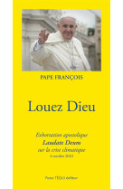 Louez dieu : exhortation apostolique laudate deum sur la crise climatique - 4 octobre 2023