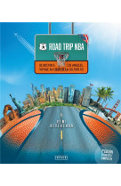 Road trip nba - de boston a los angeles, voyage au coeur de la culture us