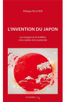 L-invention du japon - les masques de la tradition et les realites de la modernite