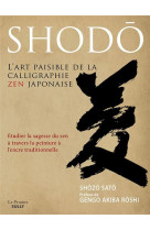 Shodo, l-art paisible de la calligraphie zen japonaise - etudier la sagesse du zen a travers la pein