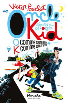 Oncle kid - o comme ouragan, k comme courage