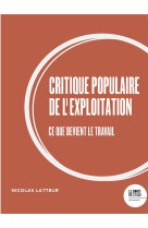 Critique populaire de l'exploitation - ce que devient le travail