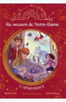 Au secours de notre dame - tome 2 : l'affaire victor h.