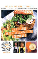 La cuisine anti-inflammatoire gourmande - 130 recettes