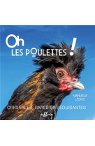 Oh les poulettes ! originales, rares et seduisantes