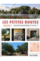 Les petites routes - escapades buissonnieres en france