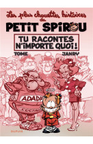 Le petit spirou - chouettes histoires - tome 1 - tu racontes n'importe quoi !