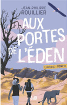 L'arche tome 2 - aux portes de l'eden