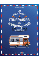 Les plus beaux itineraires en france en camping-car - 70 circuits partout en france