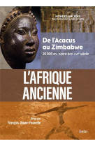 L'afrique ancienne (compact) - de l'acacus au zimbabwe (20000 avant notre ere-xviie siecle)