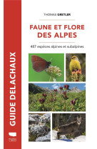 Faune et flore des alpes - 487 especes alpines et subalpines