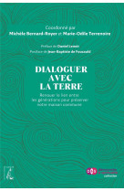 Dialoguer avec la terre - renouer le lien entre les generati