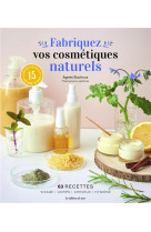 Fabriquez vos cosmetiques naturels