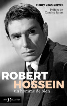 Robert hossein, un homme de bien