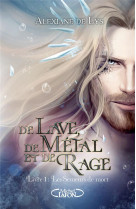 De lave, de metal et de rage - prequel de de sang, d'ecume et de glace - tome 1 les semeurs de mort