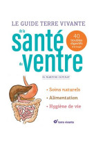 Le guide terre vivante de la sante du ventre - 40 troubles digestifs a la loupe