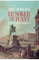 Le soleil suivant, tome 3. le pas de nos peres