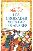 Les croisades vues par les arabes