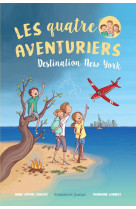 Les quatre aventuriers - t01 - destination new york