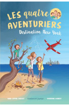 Les quatre aventuriers - t01 - destination new york