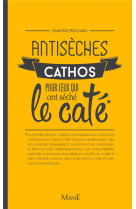 Antiseches cathos pour ceux qui ont seche le cate