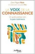 La voix de la connaissance - un guide pratique vers la paix interieure