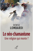 Le neo-chamanisme - une religion qui monte