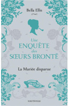 Une enquête des soeurs brontë, t1 : la mariée disparue