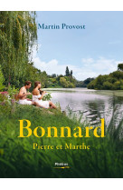 Bonnard, pierre et marthe