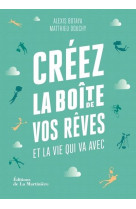 Creez la boite de vos reves - et la vie qui va avec