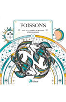 Poissons - mon petit cahier d'astrologie et de coloriage