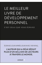 Le meilleur livre de developpement personnel - c-est celui que vous ecrivez