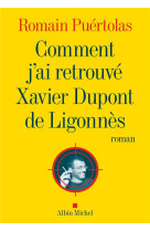 Comment j'ai retrouve xavier dupont de ligonnes